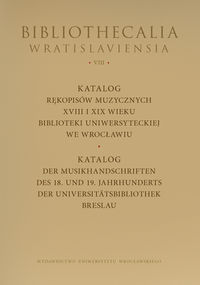 Katalog rękopisów muzycznych XVIII i XIX wieku Biblioteki Uniwersyteckiej we Wrocławiu