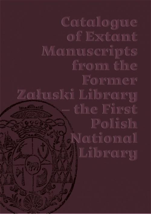 Katalog zachowanych rękopisów Biblioteki Załuskich