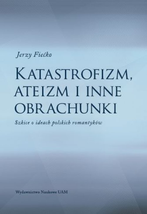 Katastrofizm, ateizm i inne obrachunki