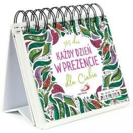 Każdy dzień w prezencie dla ciebie