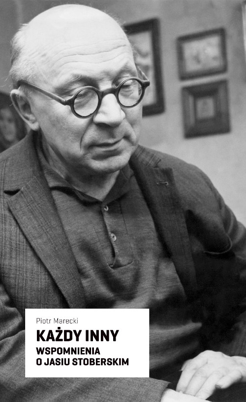 Każdy inny. Wspomnienia o Jasiu Stoberskim