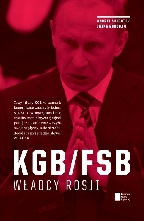 KGB/FSB. Władcy Rosji