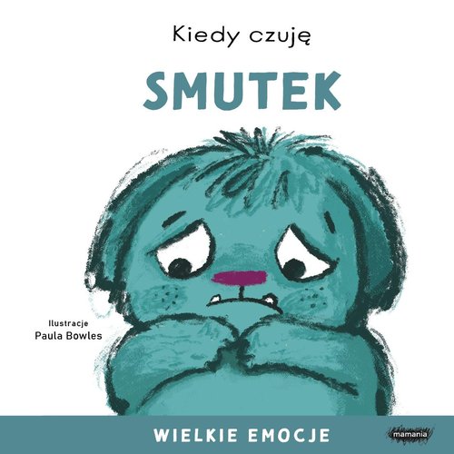 Kiedy czuję smutek Wielkie emocje