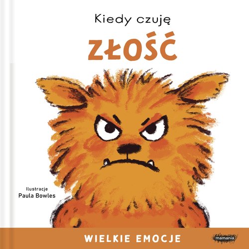 Kiedy czuję złość Wielkie emocje