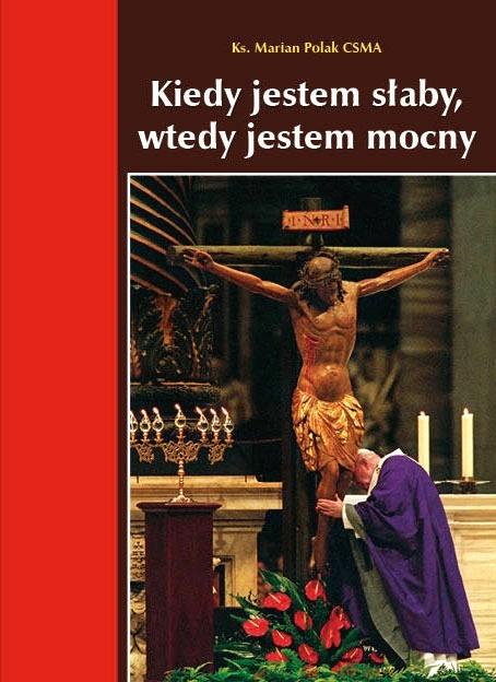 Kiedy jestem słaby, wtedy jestem mocny