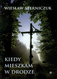 Kiedy mieszkam w drodze