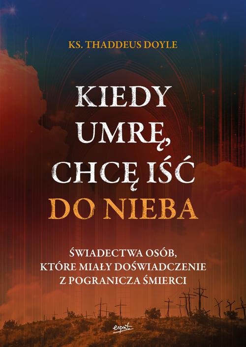 Kiedy umrę chcę iść do nieba