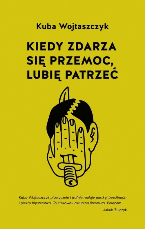 Kiedy zdarza się przemoc lubię patrzeć