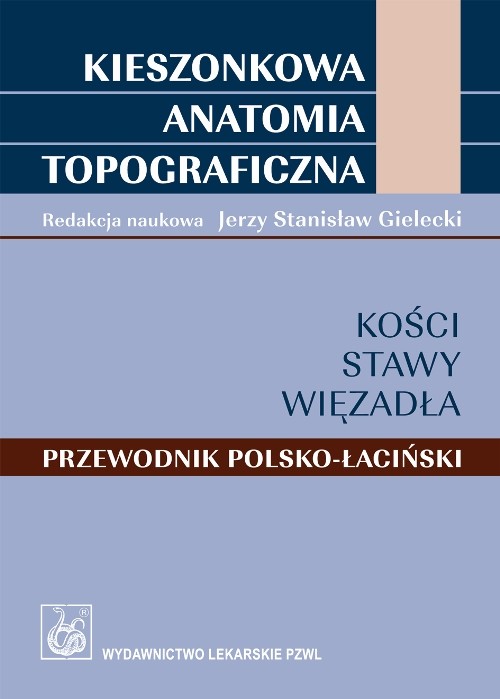 Kieszonkowa anatomia topograficzna Kości stawy więzadła