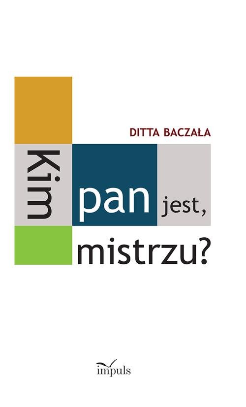 Kim pan jest, mistrzu?