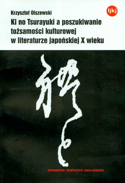 Kino Tsurayuki, a poszukiwanie tożsamości kulturowej w literaturze Japońskiej X w