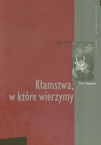 Kłamstwa w które wierzymy