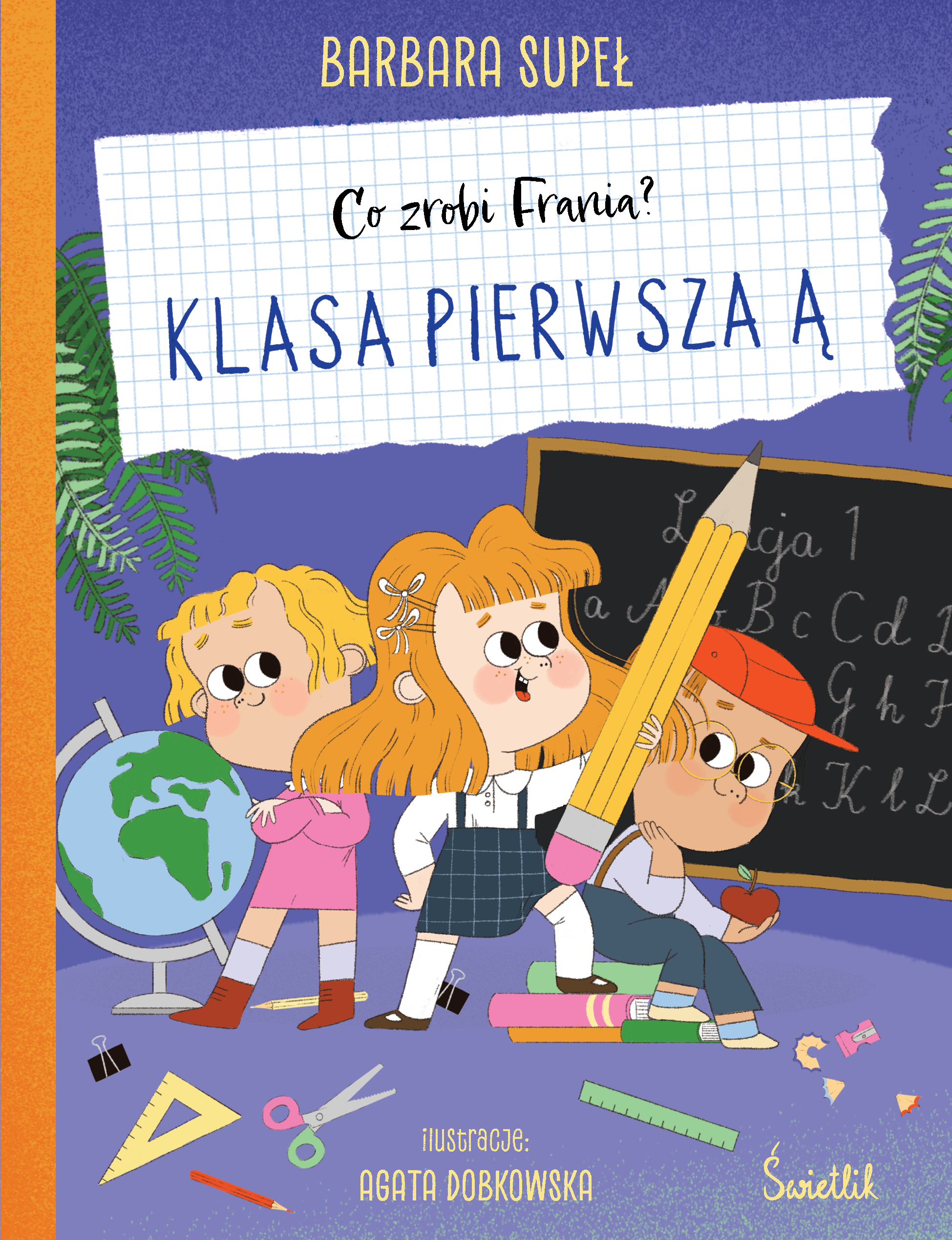 Klasa pierwsza Ą. Co zrobi Frania?