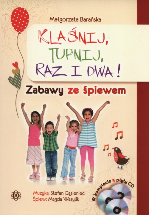 Klaśnij, tupnij, raz i dwa! Zabawy ze śpiewem (+ 3 CD)