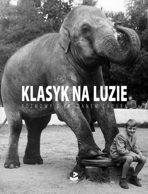 Klasyka na luzie. Rozmowy z Bohdanem Zadurą