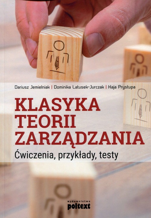 Klasyka teorii zarządzania. Ćwiczenia, przykłady, testy