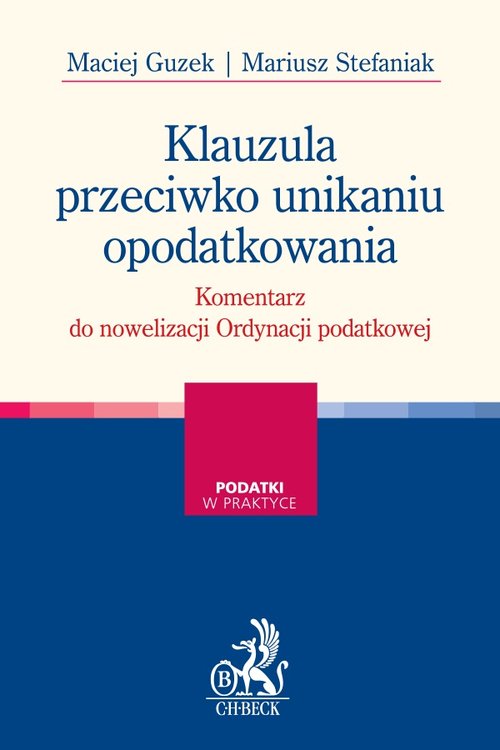 Klauzula przeciwko unikaniu opodatkowania Komentarz praktyczny