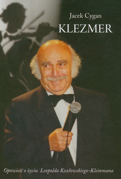 Klezmer. Opowieść o życiu Leopolda Kozłowskiego - Kleinmana