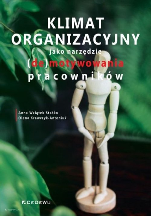 Klimat organizacyjny jako narzędzie (de)motywowania pracowników
