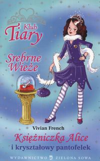 Klub Tiary Srebrne wieże Księżniczka Alice i kryształowy pantofelek