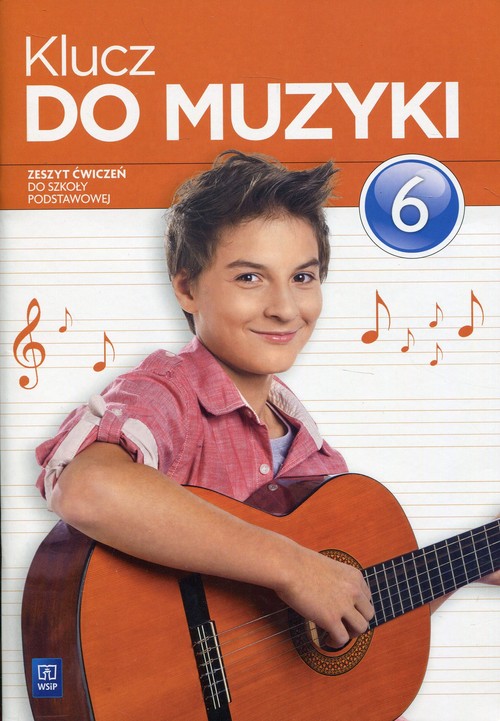 Klucz do muzyki 6 Zeszyt ćwiczeń