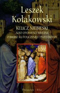 Klucz niebieski albo opowieści biblijne zebrane ku pouczeniu i przestrodze