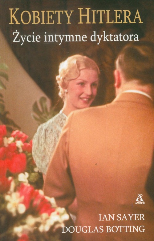 Kobiety Hitlera. Życie intymne dyktatora