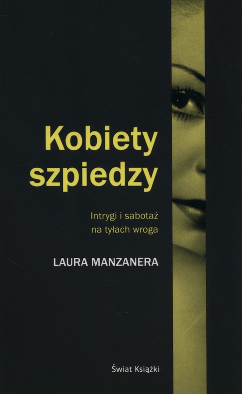 Kobiety szpiedzy. Intrygi i sabotaż na tyłach wroga