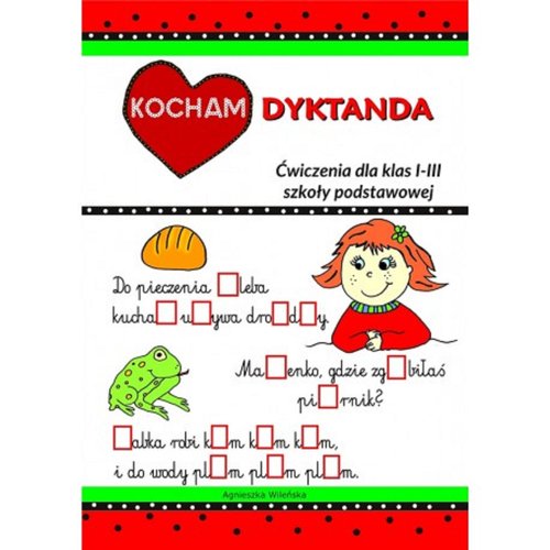 Kocham dyktanda Ćwiczenia dla klas I-III