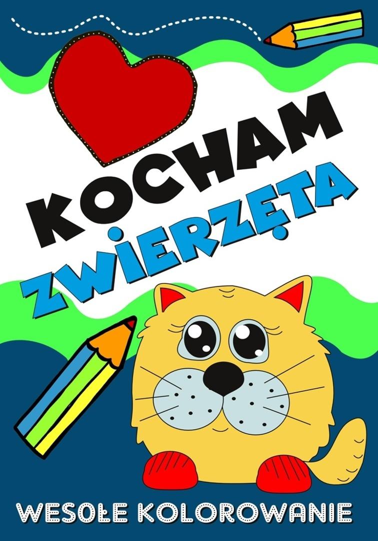 Kocham zwierzęta. Wesołe kolorowanie