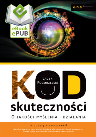 Kod skuteczności. O jakości myślenia i działania. eBook