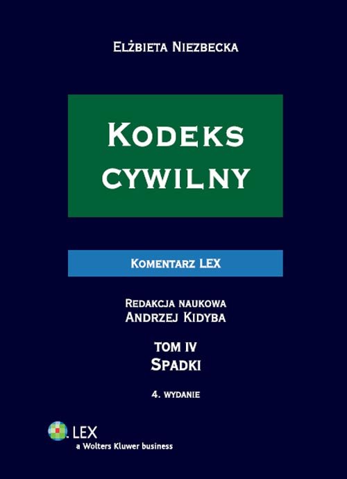 Komentarze LEX. Kodeks cywilny. Komentarz. Tom IV. Spadki