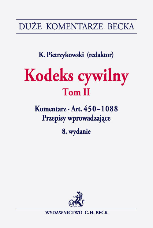 Duże Komentarze Becka. Kodeks cywilny. Tom 2. Komentarz. Art. 450-1088. Przepisy wprowadzające