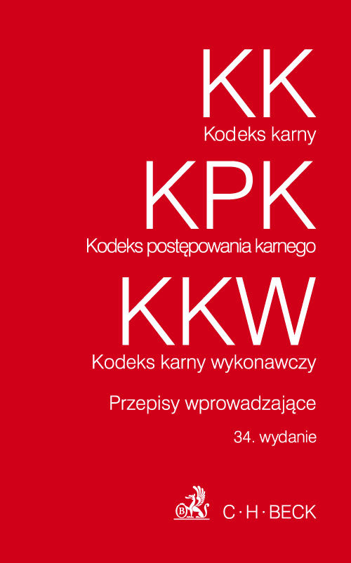 Kodeks karny. Kodeks postępowania karnego. Kodeks karny wykonawczy. Przepisy wprowadzające