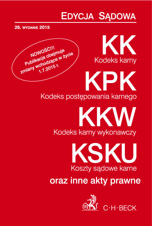 Edycja Sądowa. Kodeks karny. Kodeks postępowania karnego. Kodeks karny wykonawczy. Koszty sądowe karne oraz inne akty prawne