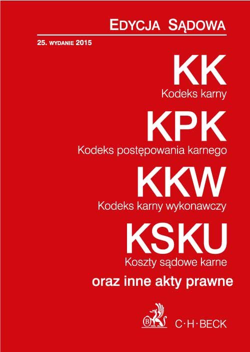 Kodeks karny. Kodeks postępowania karnego. Kodeks karny wykonawczy. Koszty sądowe karne oraz inne akty prawne