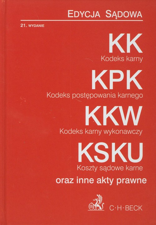 Kodeks karny Kodeks postępowania karnego Kodeks karny wykonawczy Koszty sądowe karne oraz inne akty