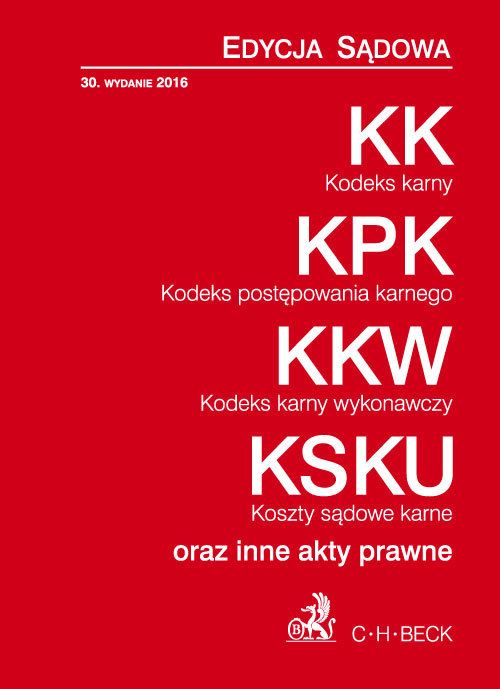 Kodeks karny Kodeks postępowania karnego Kodeks karny wykonawczy Koszty sądowe karne oraz inne akty