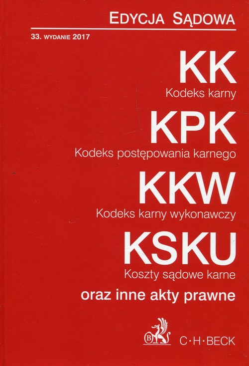 Kodeks karny Kodeks postępowania karnego Kodeks karny wykonawczy Koszty sądowe karne oraz inne akty