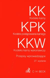 Kodeks karny Kodeks postępowania karnego Kodeks karny wykonawczy Przepisy wprowadzające