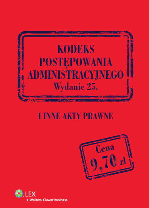 Kodeks postępowania administracyjnego i inne akty prawne. Przepisy