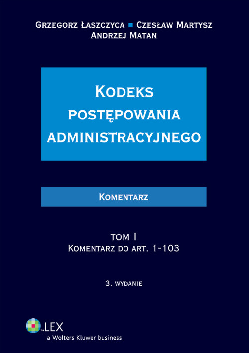 Kodeks postępowania administracyjnego. Komentarz. Tom I Komentarz do art.1-103, Tom II Komentarz do art.104-269