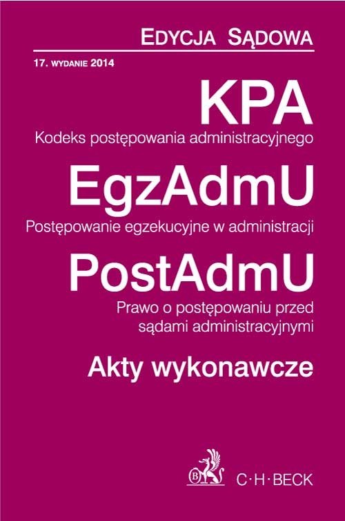 Kodeks postępowania administracyjnego. Postępowanie egzekucyjne w administracji. Prawo o postępowaniu przed sądami administracyjnymi