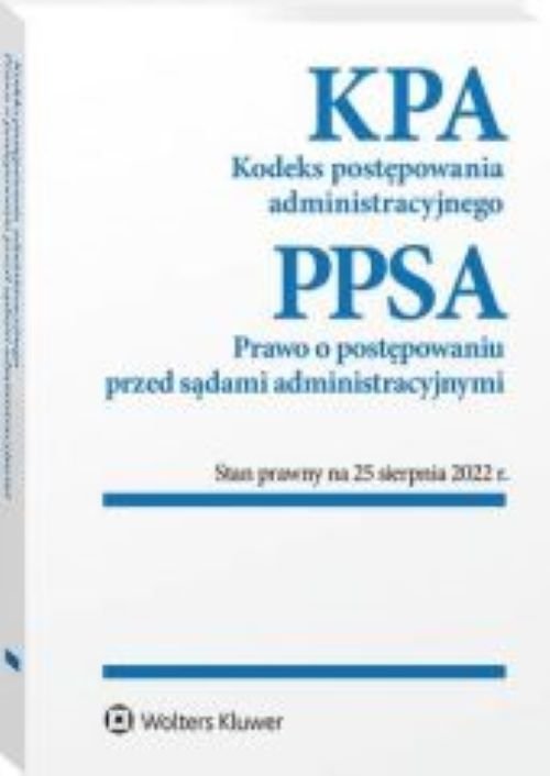 Kodeks postępowania administracyjnego. Prawo o postępowaniu przed sądami administracyjnymi. Przepisy