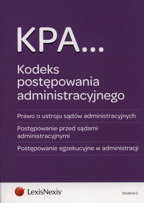 Kodeks postępowania administracyjnego. Prawo o ustroju sądów administracyjnych. Postępowanie przed sądami administracyjnymi. Postępowanie egzekucyjne w administracji