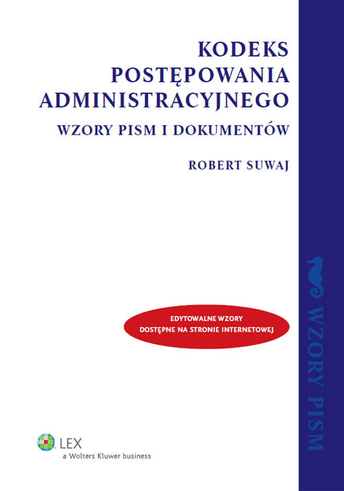 Kodeks postępowania administracyjnego. Wzory pism i dokumentów