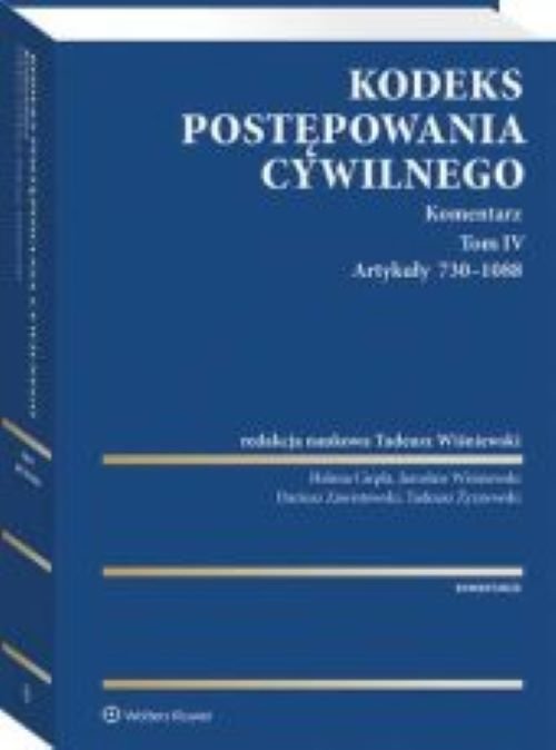 Kodeks postępowania cywilnego Komentarz Tom 4 Artykuły 730-1088