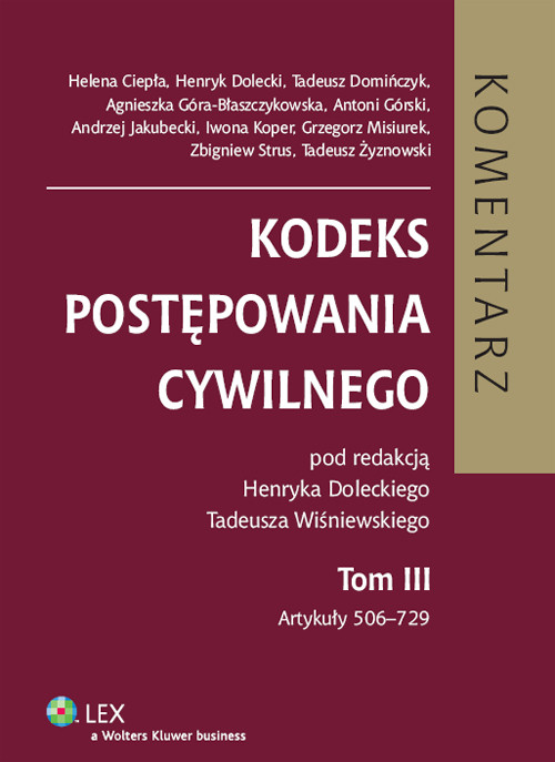 Kodeks postępowania cywilnego. Komentarz. Tom III Artykuły 506-729