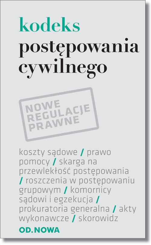 Kodeks postępowania cywilnego. Nowe regulacje prawne