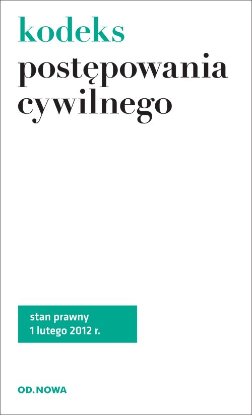 Kodeks postępowania cywilnego.Stan prawny 1.02.2012